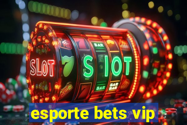 esporte bets vip